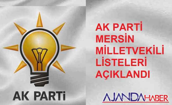 Ak Parti Mersin Milletvekili Listeleri açıklandı