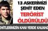 13 askeri şehit eden PKK'lı öldürüldü