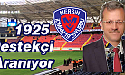 1925 Destekçi Aranıyor