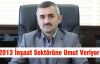 2013 Yılı İnşaat Yılı Olacak