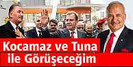 Tuna ve Kocamaz ile Görüşeceğim