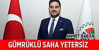Gümrüklü Saha Yetersiz