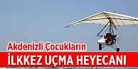 Akdenizli Çocukların Uçma Heyecanı