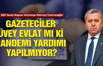 YARDIMCIOĞLU: GAZETECİ ESNAFINA NEDEN PANDEMİ YARDIMI...