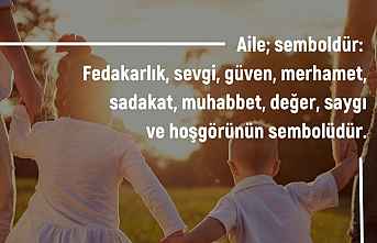 Aile, semboldür: Fedakârlık, sevginin