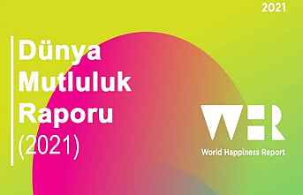 Dünya Mutluluk Raporu (2021) Yayınlandı