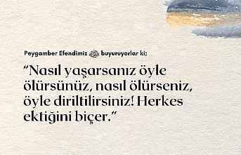 Nasıl yaşarsan öyle ölürsün