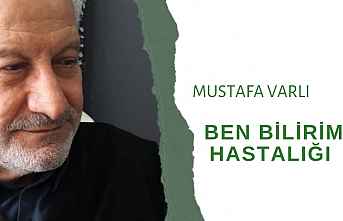 BEN BİLİRİM HASTALIĞI