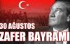 30 Ağustos Zafer Bayramınız kutlu olsun.