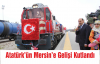Atatürk'ün Mersin'e Gelişi Kutlandı