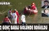 Baraj gölünde boğuldular
