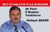 Bizi iyi anlayın ona göre konuşun