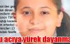 Bu acıya yürek dayanmaz!