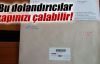 Bu dolandırıcılar kapınızı çalabilir!