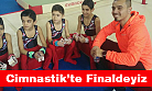 Cimnastik'te Finaldeyiz