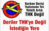 Deriler THK'ye Değil  İstediğin Yere
