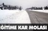 Eğitime kar molası 