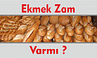 Ekmeğe Zam Varmı ?