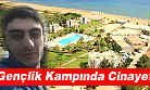 Gençlik Kampında çinayet