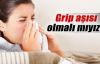 Grip aşısı olmalı mıyız?