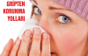 Gripten Korunma Yolları