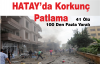 Hatay'da Korçunç Patlama