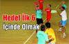 Hedef İlk 6 