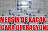 Kaçak sigara operasyonunda 11 kişi gözaltına alındı