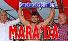Karakucak Şölenleri Mara'da