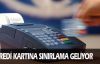 Kredi kartına sınırlama