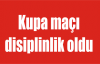 Kupa maçı disiplinlik