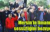 Mersin Limanı işçileri yılmıyor