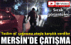 Mersin'de çatışma 
