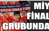 MİY FİNAL GRUBUNDA