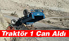 Mut’ta Tarım Aracı Devrildi: 1 Ölü, 1 Yaralı