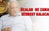Öcalan'ın ne zaman serbest kalacağını söyledi