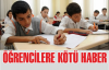 Öğrencilere Kötü Haber