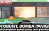 Otobüste bomba paniği 