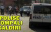 Polise Pompalı Saldırı