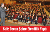 Salt; Özcan Şehre Efendilik Yaptı