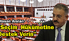 Seçim Hükümetine Destek Verin