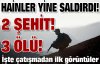 Şemdinli'de terör saldırısı: 2 şehit, 3 ölü...