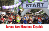 Tarsus Yarı Maratonu Koşuldu