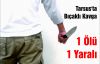 Tarsus'ta  Bıçaklı Kavga