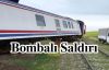 Trene bombalı saldırı