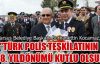 “TÜRK POLİS TEŞKİLATININ 168. YILDÖNÜMÜ KUTLU...
