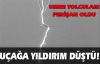 Uçağa yıldırım düştü! 